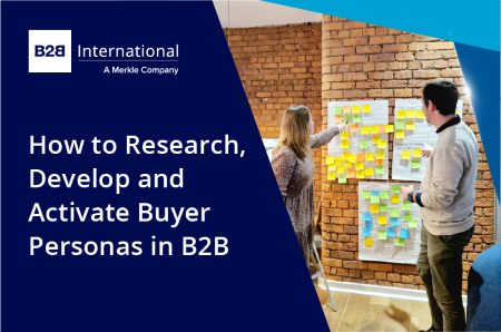 Buyer Personas: How to Research, Develop and Activate Buyer Personas in B2B