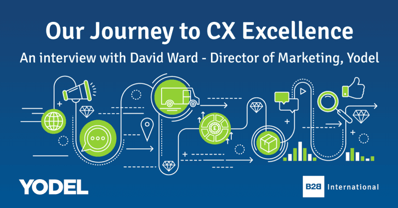 Our Journey to CX Excellence: an Interview with…David Ward, Yodel