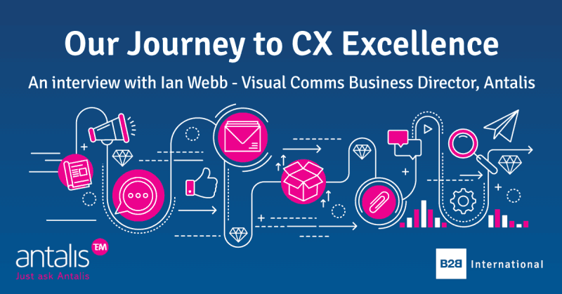 Our Journey to CX Excellence: an Interview with… Ian Webb, Antalis