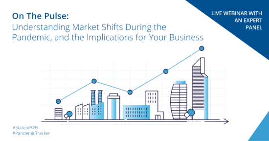 On The Pulse Webinar: Understanding Market Shifts During the Pandemic and the Implications for Your Business