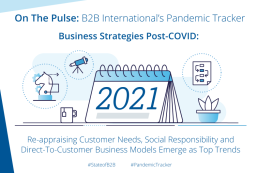 Business Strategies Post-COVID: Customer Needs, Social Responsibility and D2C Business Models the Top Trends