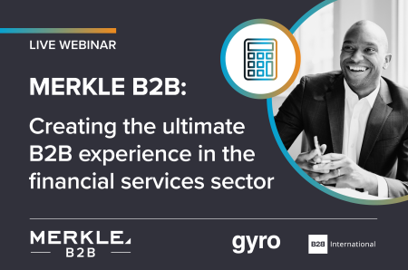 Webinar On Demand: Creating the Ultimate B2B Experience in the Financial Services Industry