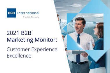 The 2021 B2B Marketing Monitor - Customer Experience Excellence