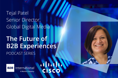 The Future of B2B Experiences Podcast Series #2: Tejal Patel, Cisco