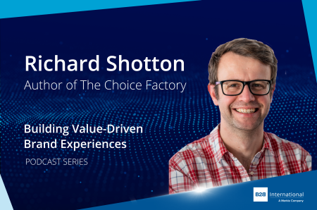 Building Value-Driven Brand Experiences Podcast Series #1: Richard Shotton