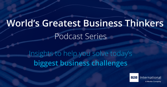 World's Greatest Business Thinkers Podcast Series: Catch up on Episodes 1-6
