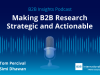 B2B Insights Podcast #61: How to Ensure B2B Market Research is Strategic and Actionable
