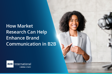 How Market Research Can Help Enhance Brand Communication in B2B