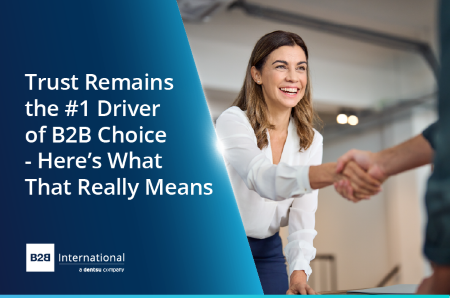 Trust Remains the #1 Driver of B2B Choice - Here’s What That Really Means