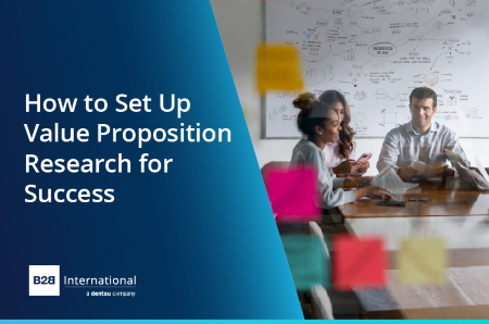 How to Set Up Value Proposition Research for Success
